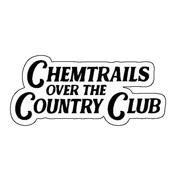 Chemtrails over the country club Sticker